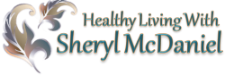 Healthy Living with Sheryl McDaniel